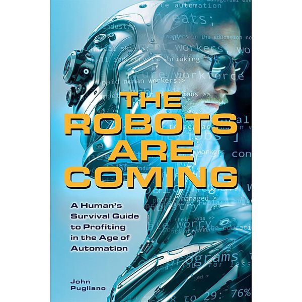 The Robots are Coming, John Pugliano