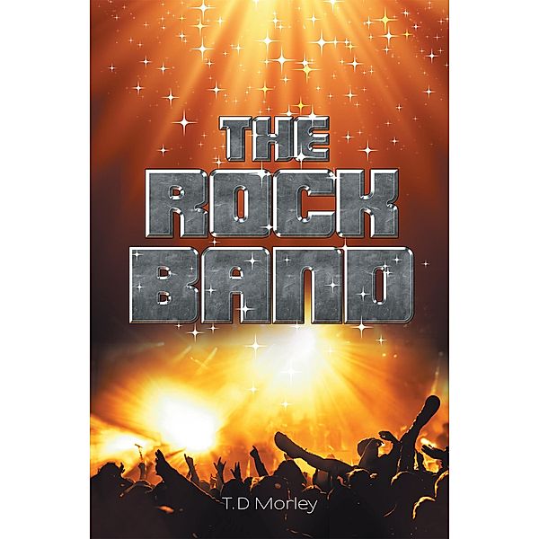 The Rock Band, T. D Morley