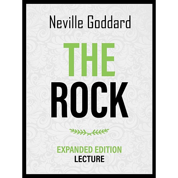 The Rock - Expanded Edition Lecture, Neville Goddard