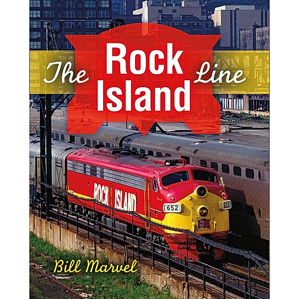 The Rock Island Line / Railroads Past and Present, Bill Marvel