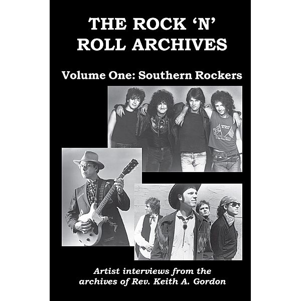The Rock 'n' Roll Archives, Volume One: Southern Rockers, Rev. Keith A. Gordon