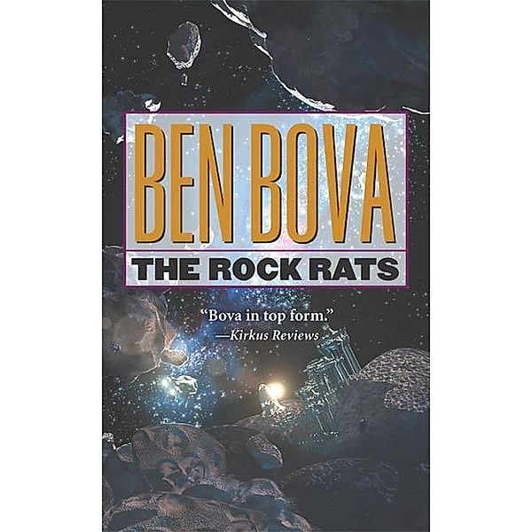 The Rock Rats / Asteroid Wars Bd.2, Ben Bova