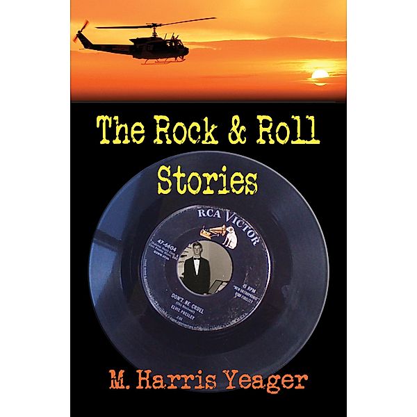 The Rock & Roll Stories, M. Harris Yeager