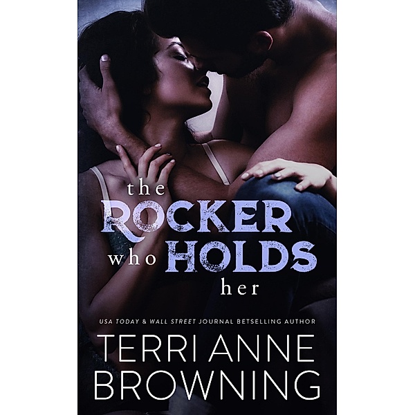 The Rocker Who Holds Her / The Rocker, Terri Anne Browning