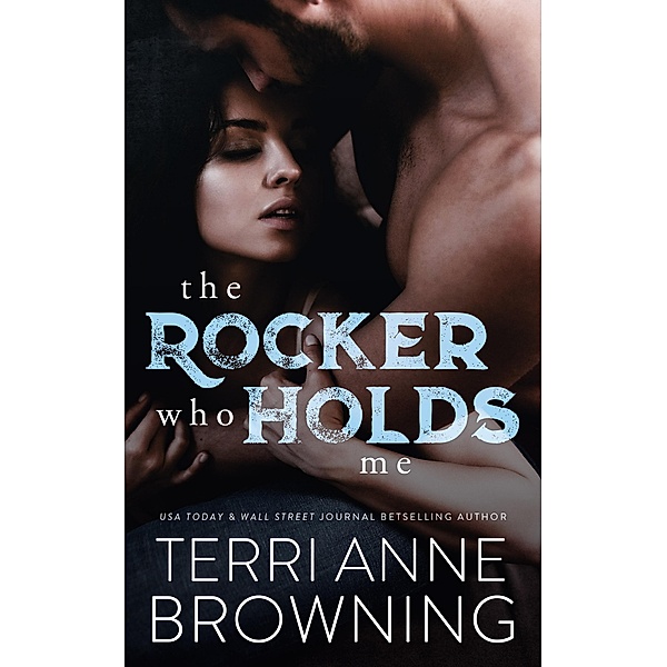 The Rocker Who Holds Me / The Rocker, Terri Anne Browning