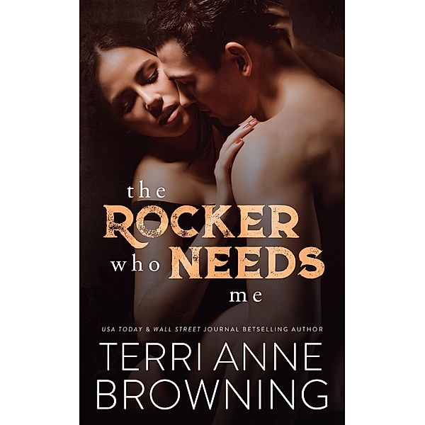 The Rocker Who Needs Me / The Rocker, Terri Anne Browning