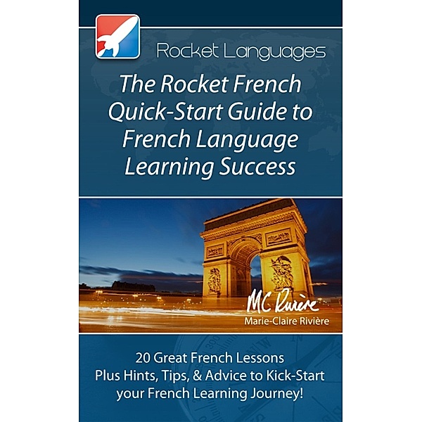 The Rocket French Quick-Start Guide to French Language Learning Success