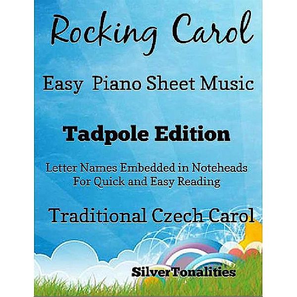 The Rocking Carol Easy Piano Sheet Music Tadpole Edition, Silvertonalities