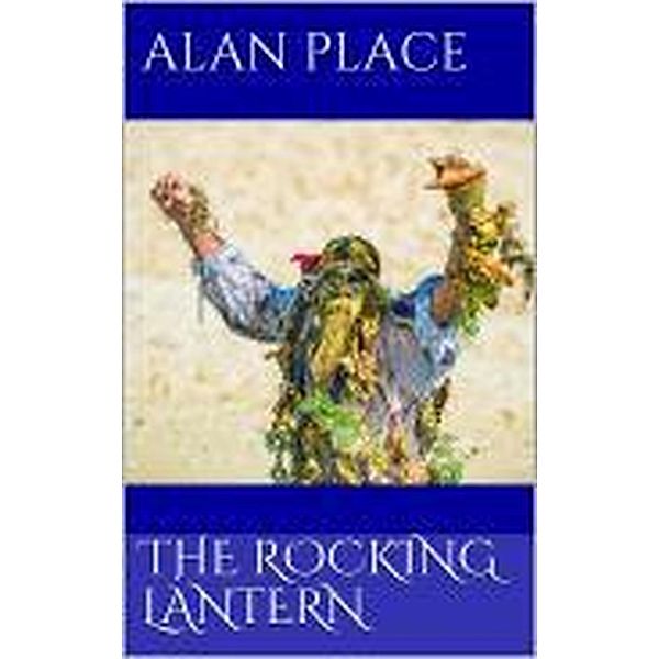 The Rocking Lantern, Alan Place