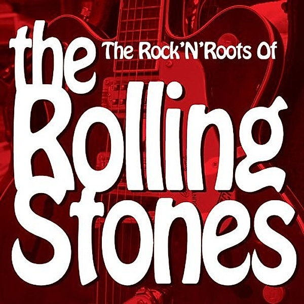 The Rock'N'Roots Of The Rolling Stones, Diverse Interpreten