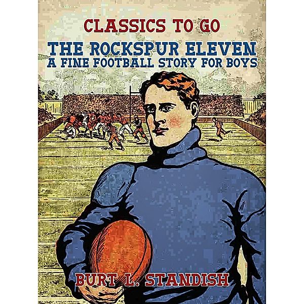 The Rockspur Eleven, A Fine Football Story for Boys, Burt L. Standish
