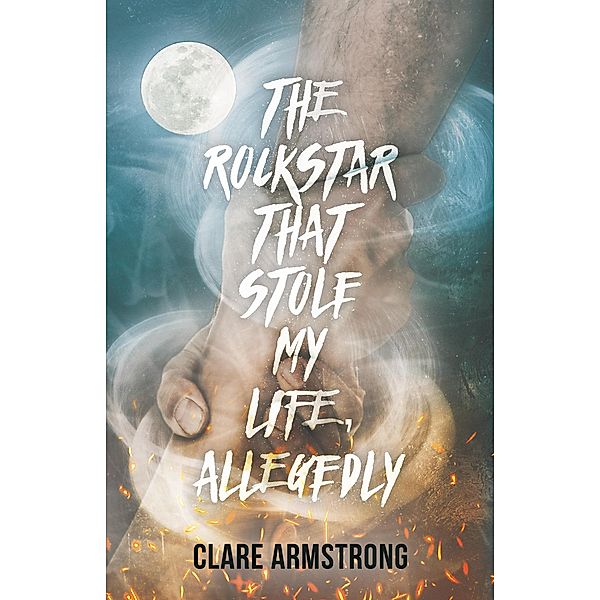 The Rockstar That Stole My Life, Allegedly, Clare Armstrong