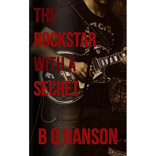 The Rockstar with a Secret / The Rockstar, B Q Hanson