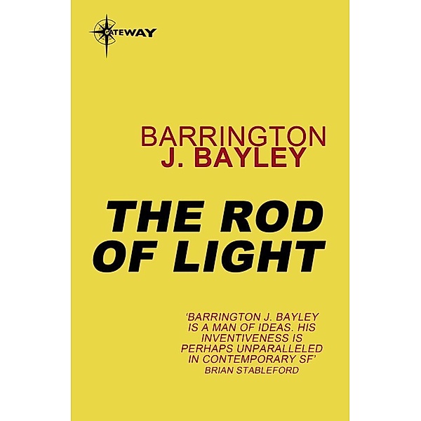 The Rod of Light / Gateway, Barrington J. Bayley
