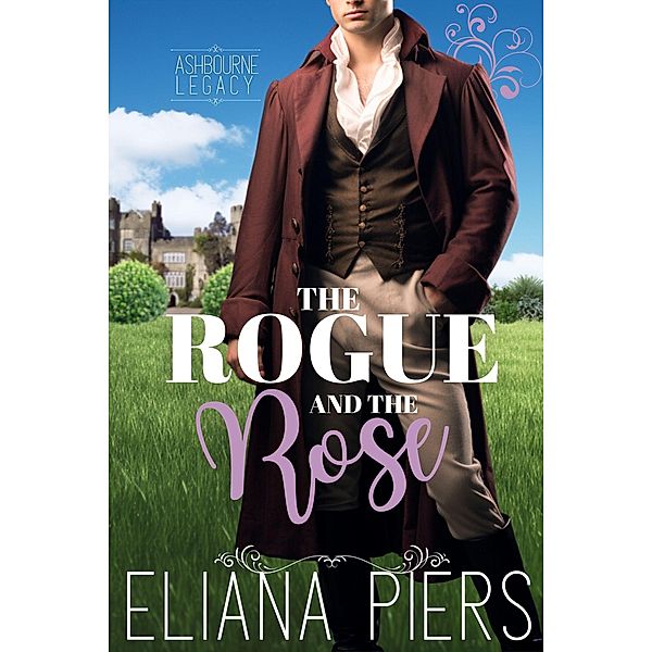The Rogue and the Rose (The Ashbourne Legacy, #4) / The Ashbourne Legacy, Eliana Piers