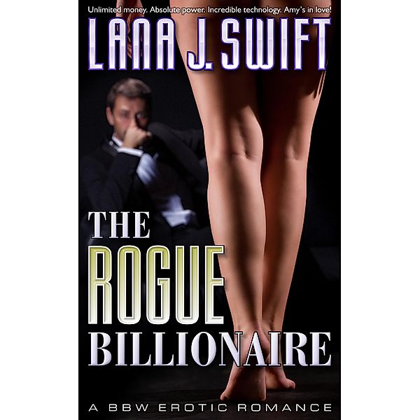 The Rogue Billionaire: A BBW Erotic Romance, Lana J. Swift