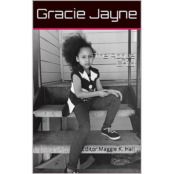 The Rogue Child (A Child's Freedom, #2) / A Child's Freedom, Gracie Jayne