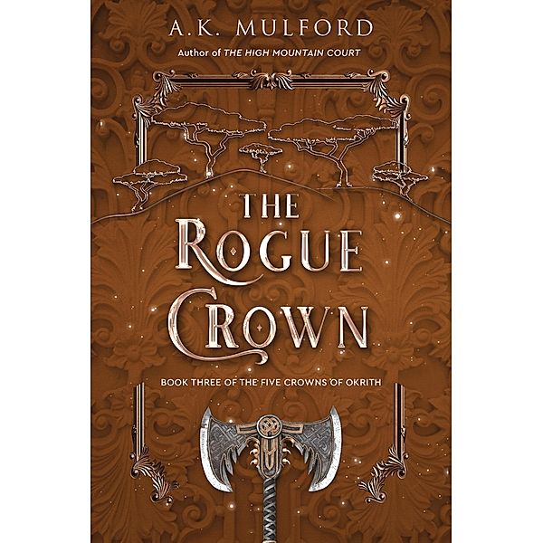 The Rogue Crown / The Five Crowns of Okrith Bd.3, A. K. Mulford