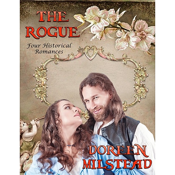 The Rogue: Four Historical Romances, Doreen Milstead