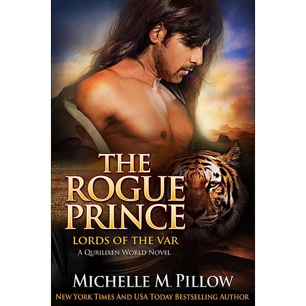 The Rogue Prince: A Qurilixen World Novel (Lords of the Var, #4) / Lords of the Var, Michelle M. Pillow