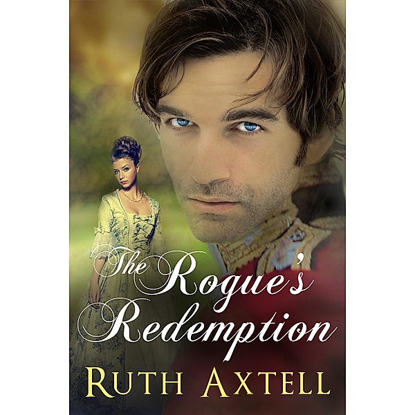 The Rogue's Redemption (The Leighton Sisters, #1) / The Leighton Sisters, Ruth Axtell