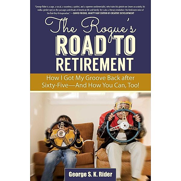 The Rogue's Road to Retirement, George S. K. Rider