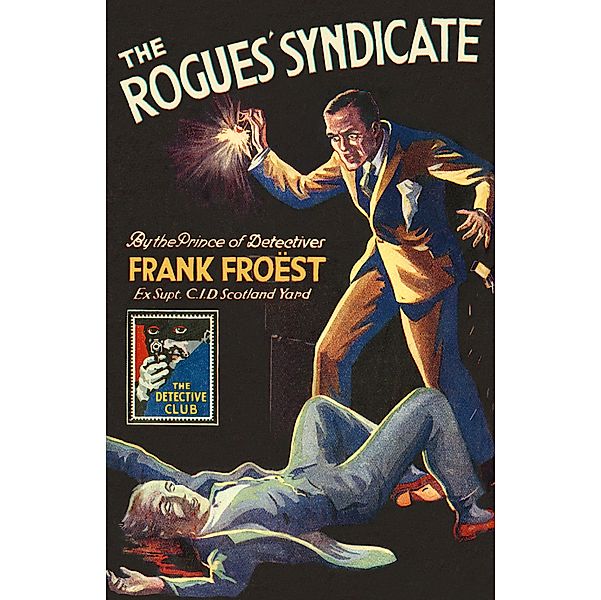 The Rogues' Syndicate / Detective Club Crime Classics, Frank Froest