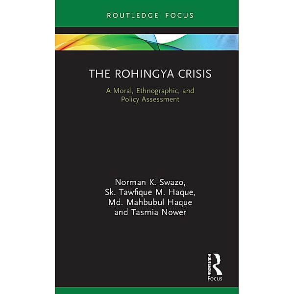 The Rohingya Crisis, Norman K. Swazo, Sk. Tawfique M. Haque, Md. Mahbubul Haque, Tasmia Nower