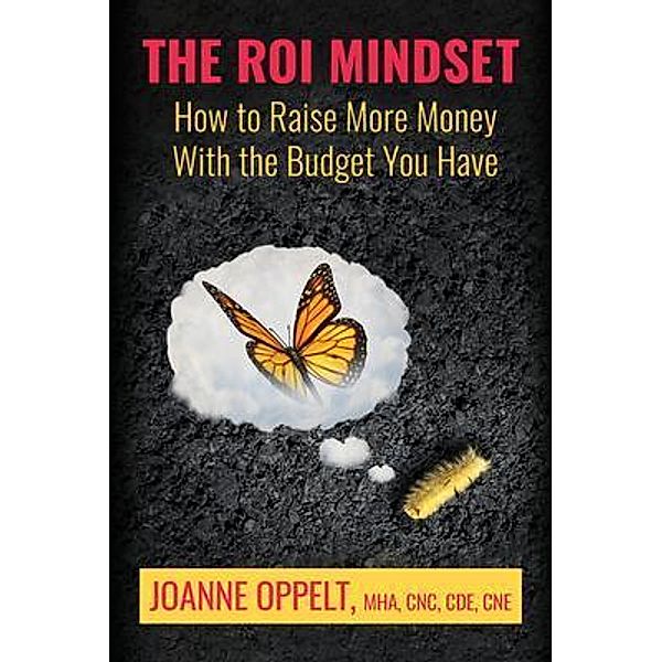 The ROI Mindset, Joanne Oppelt