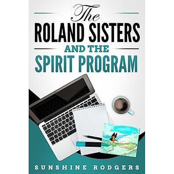 The Roland Sisters and the Spirit Program, Sunshine Rodgers