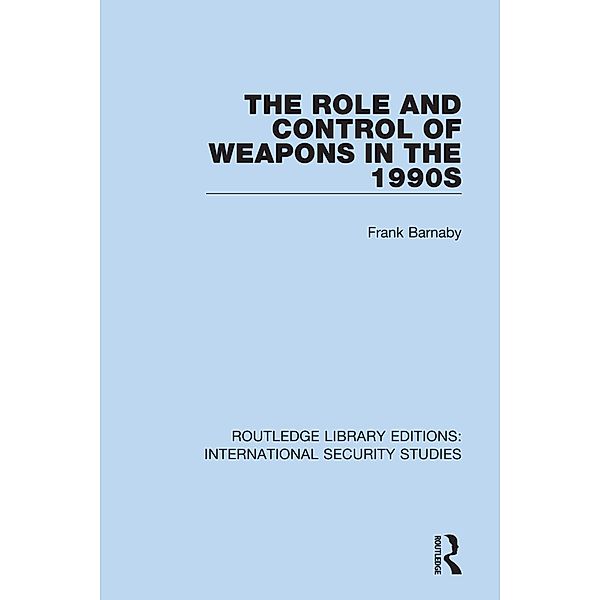 The Role and Control of Weapons in the 1990s, Frank Barnaby