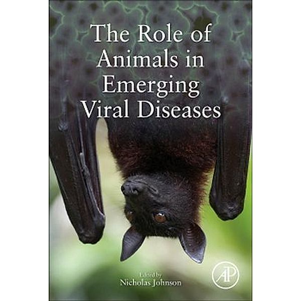 The Role of Animals in Emerging Viral Diseases, Nicholas Johnson