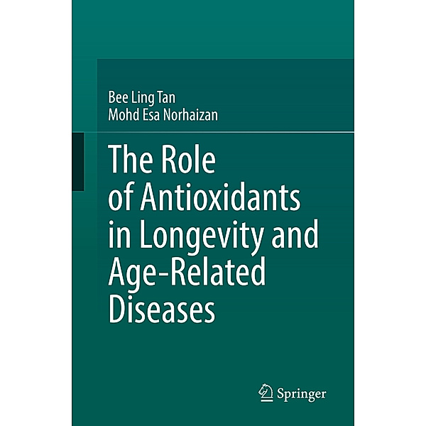 The Role of Antioxidants in Longevity and Age-Related Diseases, Bee Ling Tan, Mohd Esa Norhaizan