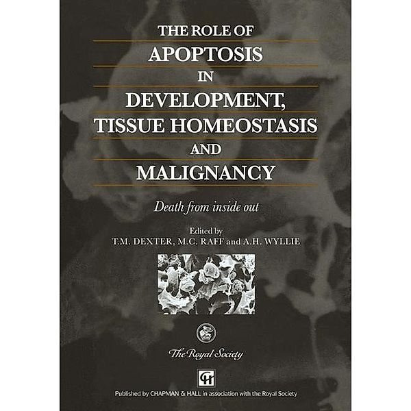 The Role of Apoptosis in Development, Tissue Homeostasis and Malignancy, R. M. Dexter, M. C. Raff, A. H. Wyllie