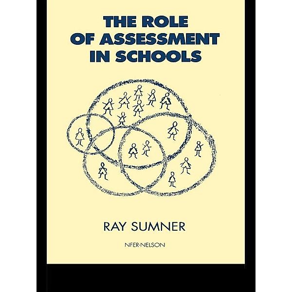 The Role of Assessment in Schools, Ray Sumner