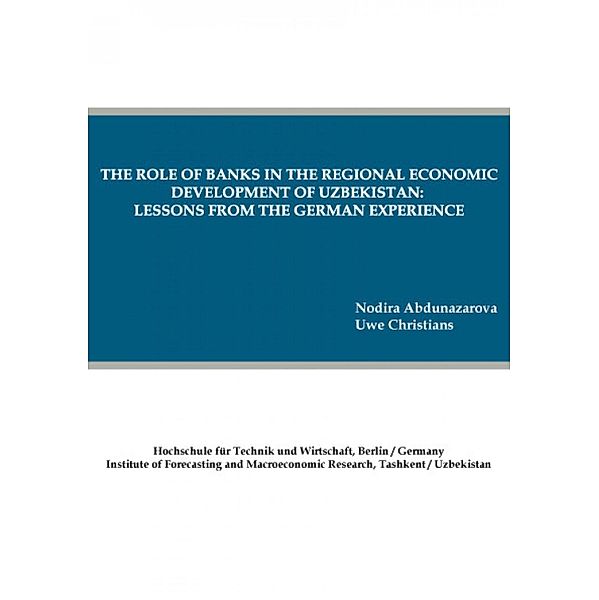 The role of banks in the regional economic development of Uzbekistan: lessons from the German experience, Nodira Abdunazarova