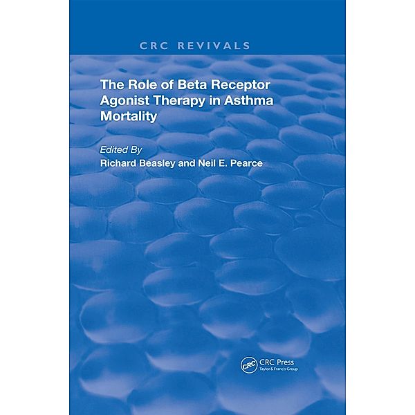 The Role of Beta Receptor Agonist Therapy in Asthma Mortality, Richard Beasley, Neil E. Pearce