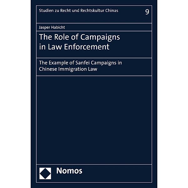 The Role of Campaigns in Law Enforcement / Studien zu Recht und Rechtskultur Chinas Bd.9, Jasper Habicht