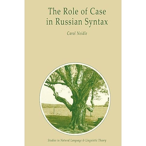 The Role of Case in Russian Syntax / Studies in Natural Language and Linguistic Theory Bd.10, C. Neidle