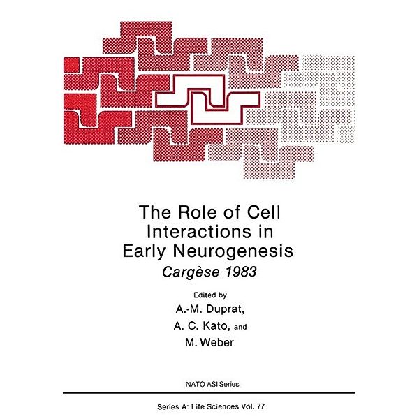 The Role of Cell Interactions in Early Neurogenesis / NATO Science Series A: Bd.77