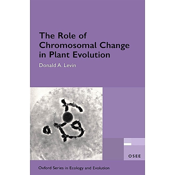 The Role of Chromosomal Change in Plant Evolution / Oxford Series in Ecology and Evolution, Donald A. Levin