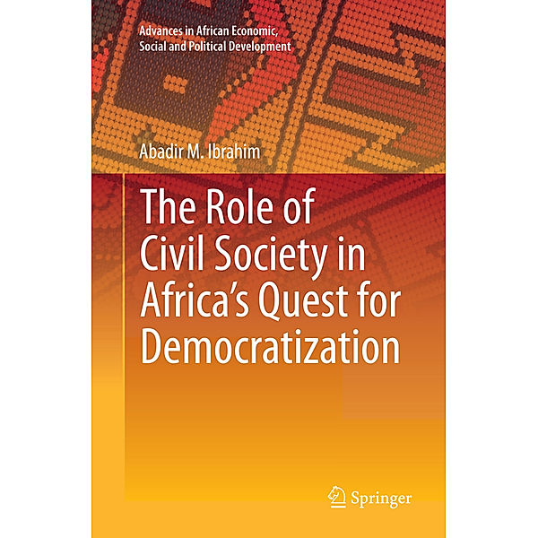 The Role of Civil Society in Africa's Quest for Democratization, Abadir M Ibrahim