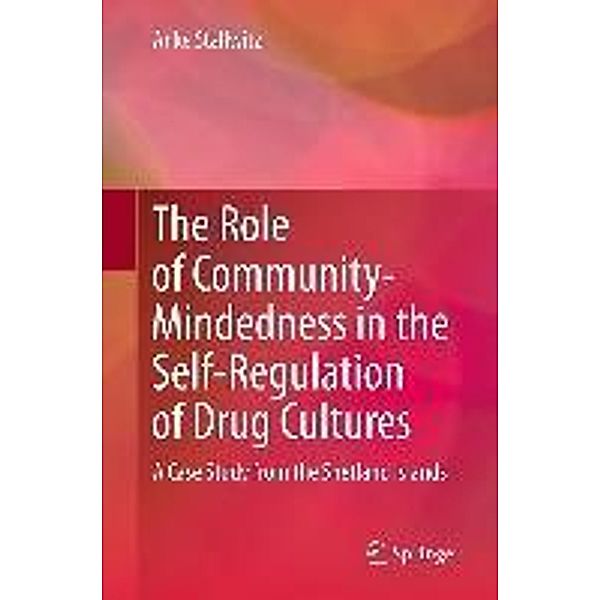 The Role of Community-Mindedness in the Self-Regulation of Drug Cultures, Anke Stallwitz
