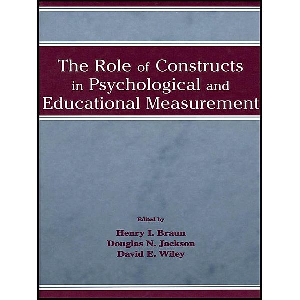 The Role of Constructs in Psychological and Educational Measurement