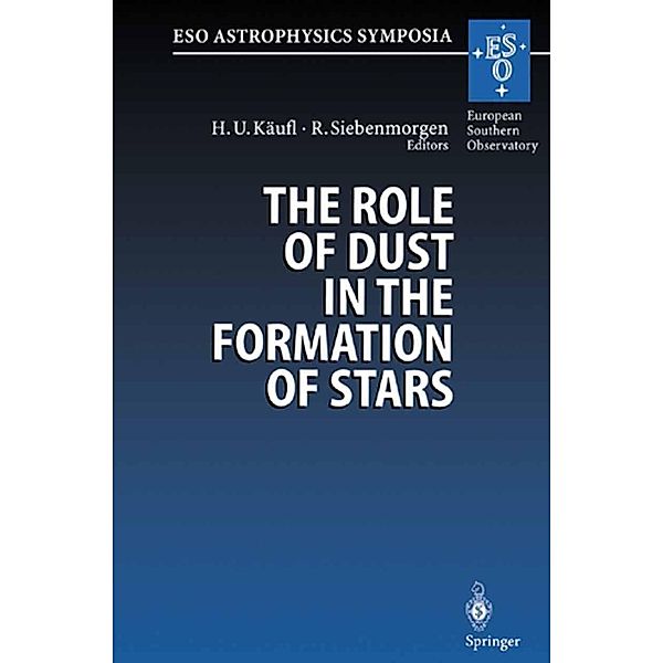 The Role of Dust in the Formation of Stars / ESO Astrophysics Symposia