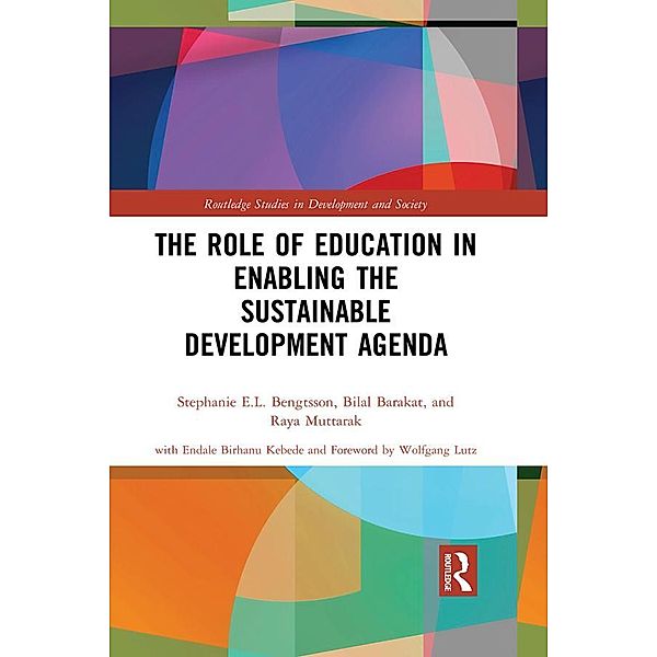 The Role of Education in Enabling the Sustainable Development Agenda, Stephanie E. L. Bengtsson, Bilal Barakat, Raya Muttarak