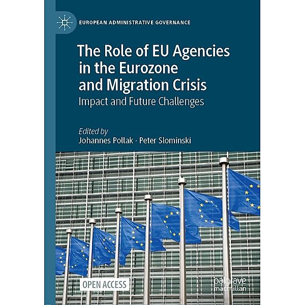 The Role of EU Agencies in the Eurozone and Migration Crisis / European Administrative Governance