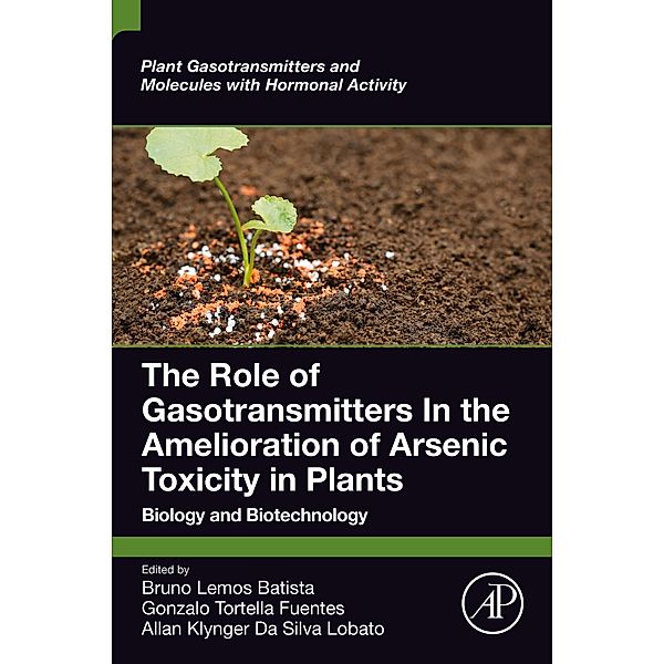 The Role of Gasotransmitters In the Amelioration of Arsenic Toxicity in Plants