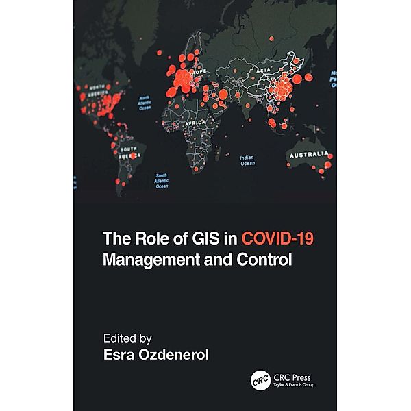 The Role of GIS in COVID-19 Management and Control