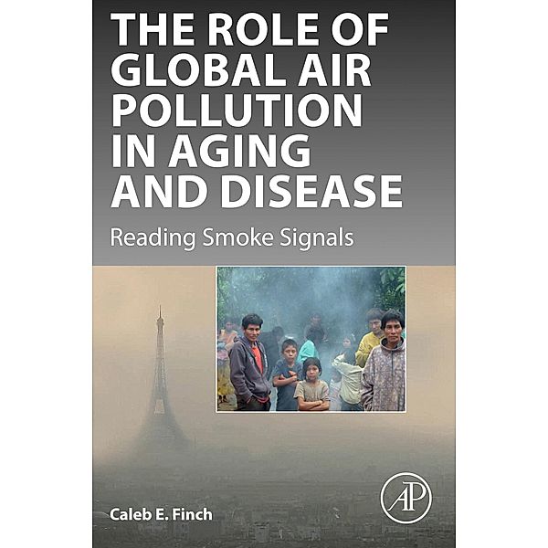 The Role of Global Air Pollution in Aging and Disease, Caleb E. Finch